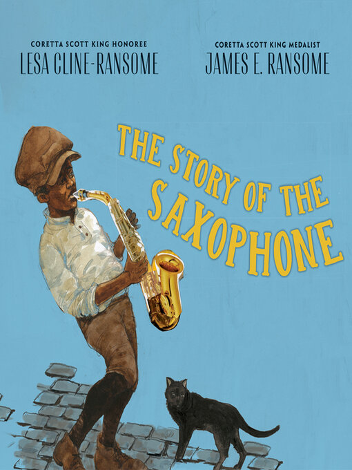 Title details for The Story of the Saxophone by Lesa Cline-Ransome - Available